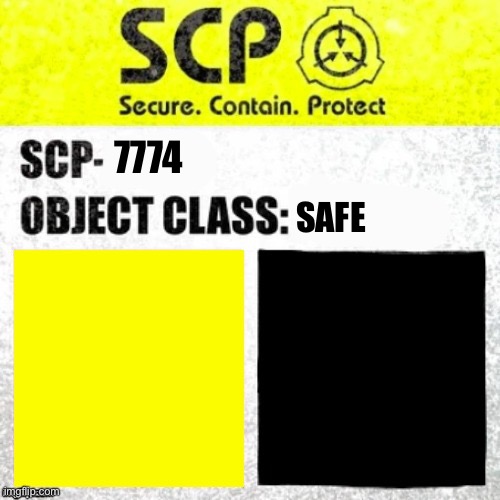 SCP-7774 Label | 7774; SAFE | image tagged in scp euclid label template foundation tale's | made w/ Imgflip meme maker