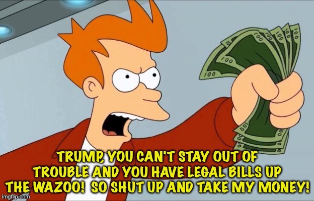 They still give him their money even though they know where it's going.  Then they complain about not having enough. | image tagged in futurama fry | made w/ Imgflip meme maker