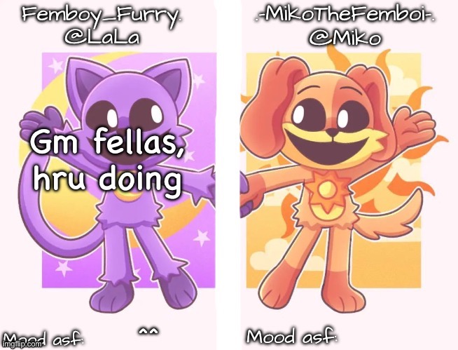 Miko and LaLa shared temp | Gm fellas, hru doing; ^^ | image tagged in miko and lala shared temp | made w/ Imgflip meme maker