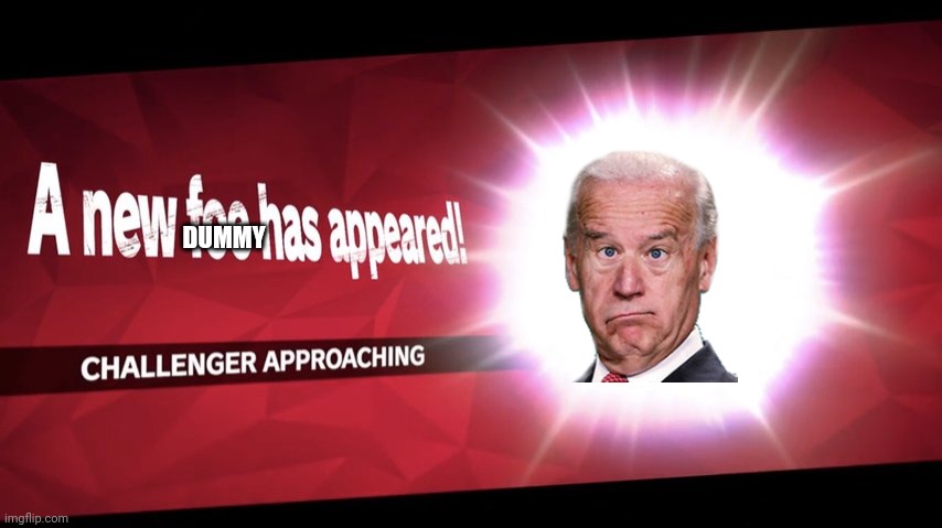 Challenger approaching | DUMMY | image tagged in challenger approaching | made w/ Imgflip meme maker