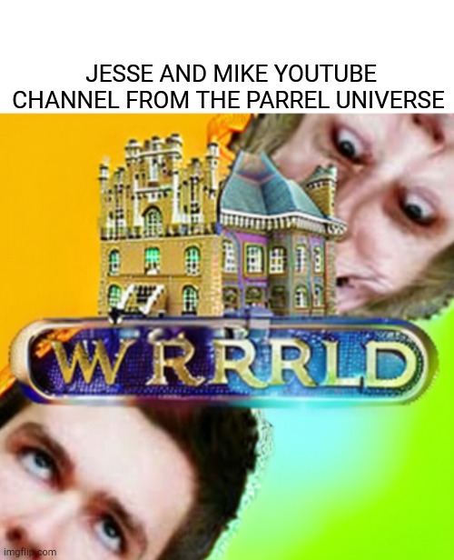 Jesse and mike vol 2 | JESSE AND MIKE YOUTUBE CHANNEL FROM THE PARREL UNIVERSE | image tagged in ancient aliens | made w/ Imgflip meme maker