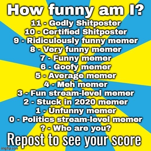How funny am I | image tagged in how funny am i | made w/ Imgflip meme maker