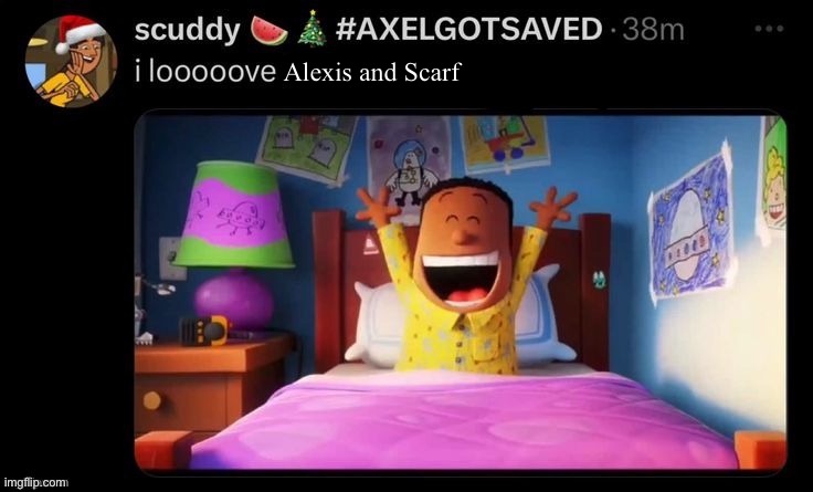 :3 | Alexis and Scarf | image tagged in i looooove x | made w/ Imgflip meme maker