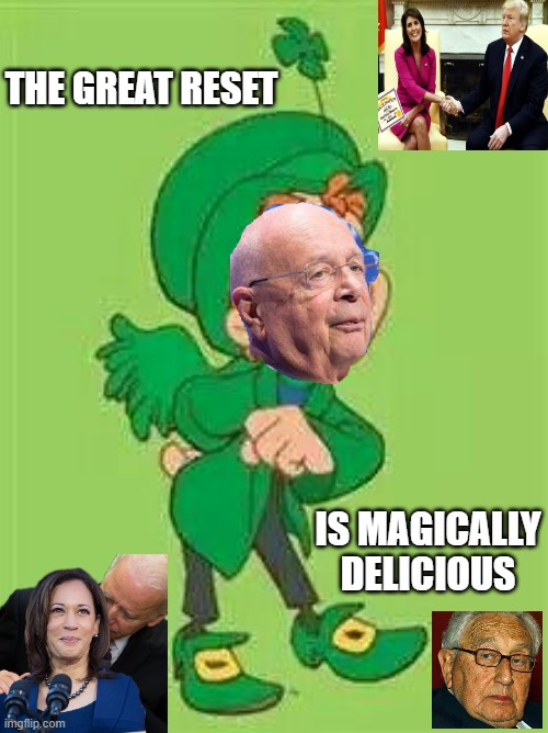 "LUCK" of the WEF | THE GREAT RESET; IS MAGICALLY DELICIOUS | image tagged in biden,kamala harris,president trump,british royals,marxism,democratic socialism | made w/ Imgflip meme maker