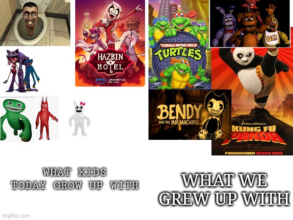 The good old days, where did they go??? | WHAT WE GREW UP WITH; WHAT KIDS TODAY GROW UP WITH | image tagged in nostalgic | made w/ Imgflip meme maker