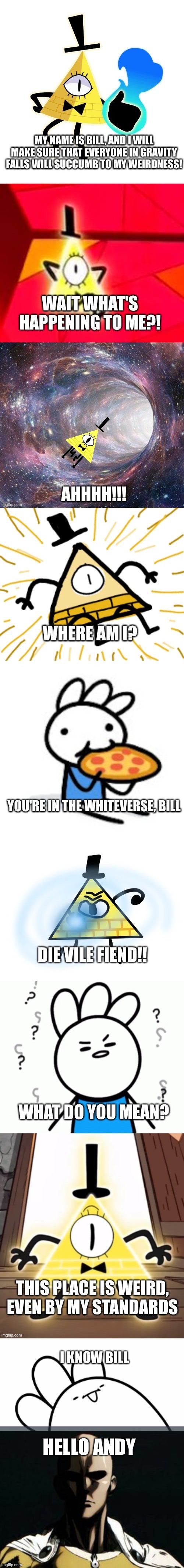 Introduction of a new character | I KNOW BILL; HELLO ANDY | image tagged in the flavors,dive | made w/ Imgflip meme maker