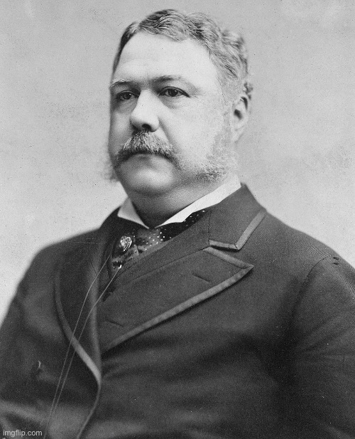 Day 30 of posting U.S. presidents | image tagged in chester a arthur,president,presidents | made w/ Imgflip meme maker