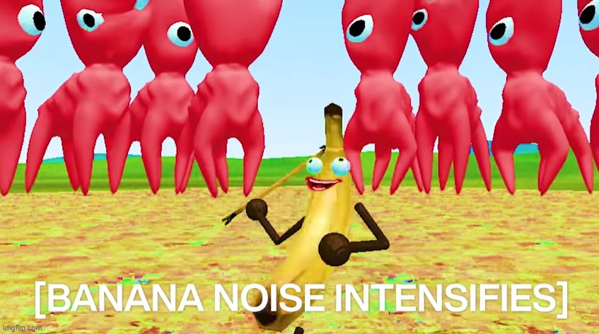 [BANANA NOISE INTENSIFIES] | image tagged in banana noise intensifies | made w/ Imgflip meme maker