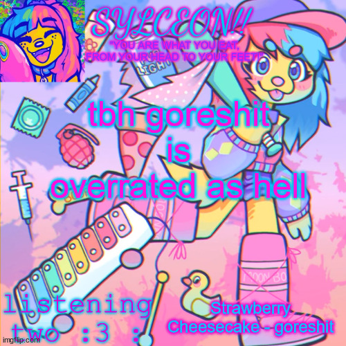 THIS IS SYLCEON SPEAKJIN AND UR LISTENIN 2 4LUNG!! | tbh goreshit is overrated as hell; Strawberry Cheesecake - goreshit | image tagged in this is sylceon speakjin and ur listenin 2 4lung | made w/ Imgflip meme maker