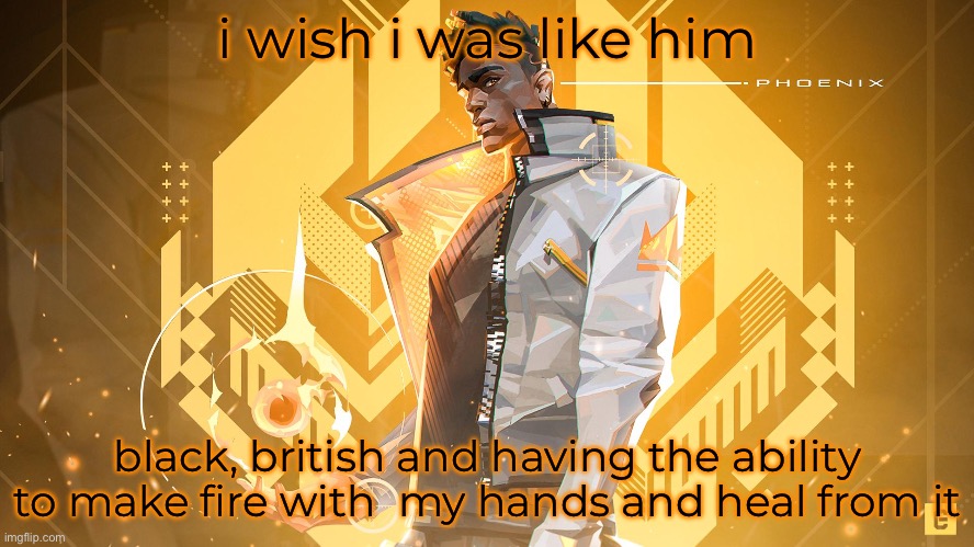 also the “run it back” ultimate, so kinda like goin back in time ig | i wish i was like him; black, british and having the ability to make fire with  my hands and heal from it | made w/ Imgflip meme maker