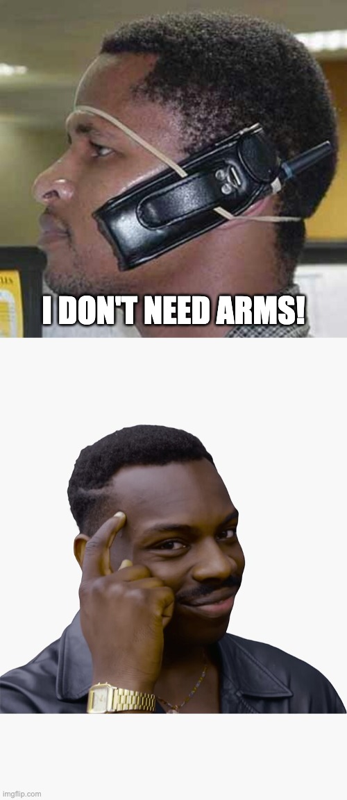Look my bluetooth! | I DON'T NEED ARMS! | image tagged in ghetto bluetooth,new technology | made w/ Imgflip meme maker