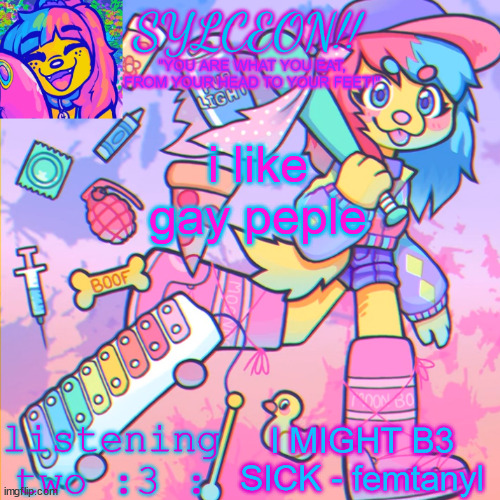 THIS IS SYLCEON SPEAKJIN AND UR LISTENIN 2 4LUNG!! | i like gay peple; I MIGHT B3 SICK - femtanyl | image tagged in this is sylceon speakjin and ur listenin 2 4lung | made w/ Imgflip meme maker