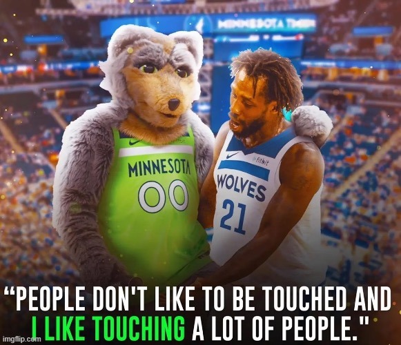 I like touching a lot of people | image tagged in i like touching a lot of people | made w/ Imgflip meme maker