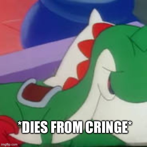 Yoshi dies from cringe | image tagged in yoshi dies from cringe | made w/ Imgflip meme maker