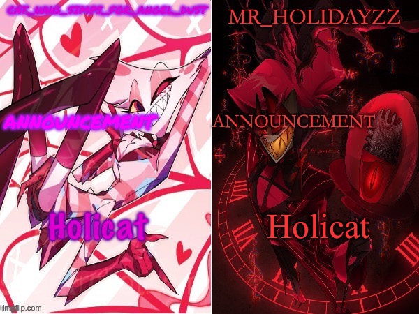@holidayzz | Holicat; Holicat | image tagged in cat and holidayzz hazbin hotel temp | made w/ Imgflip meme maker