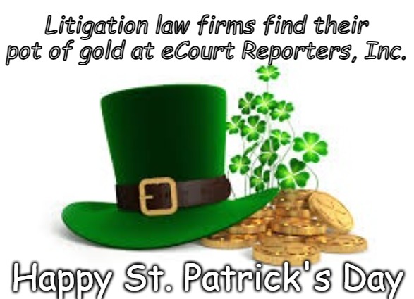 Pot of Gold | Litigation law firms find their pot of gold at eCourt Reporters, Inc. Happy St. Patrick's Day | image tagged in lucky,irish,saint patrick's day,lawyers,gold | made w/ Imgflip meme maker