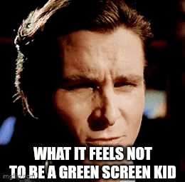 End green screen kids | WHAT IT FEELS NOT TO BE A GREEN SCREEN KID | image tagged in gifs,hello | made w/ Imgflip video-to-gif maker