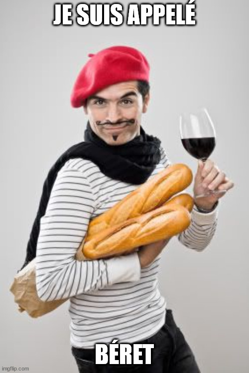 Beret | JE SUIS APPELÉ; BÉRET | image tagged in french memes | made w/ Imgflip meme maker