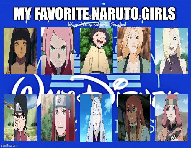 my favorite naruto girls | MY FAVORITE NARUTO GIRLS | image tagged in top 10 favorites disney films,naruto,anime,naruto shippuden,naruto sasuke and sakura,anime memes | made w/ Imgflip meme maker