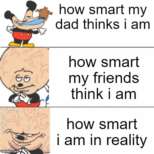 Expanding Brain Mokey | how smart my dad thinks i am; how smart my friends think i am; how smart i am in reality | image tagged in expanding brain mokey | made w/ Imgflip meme maker