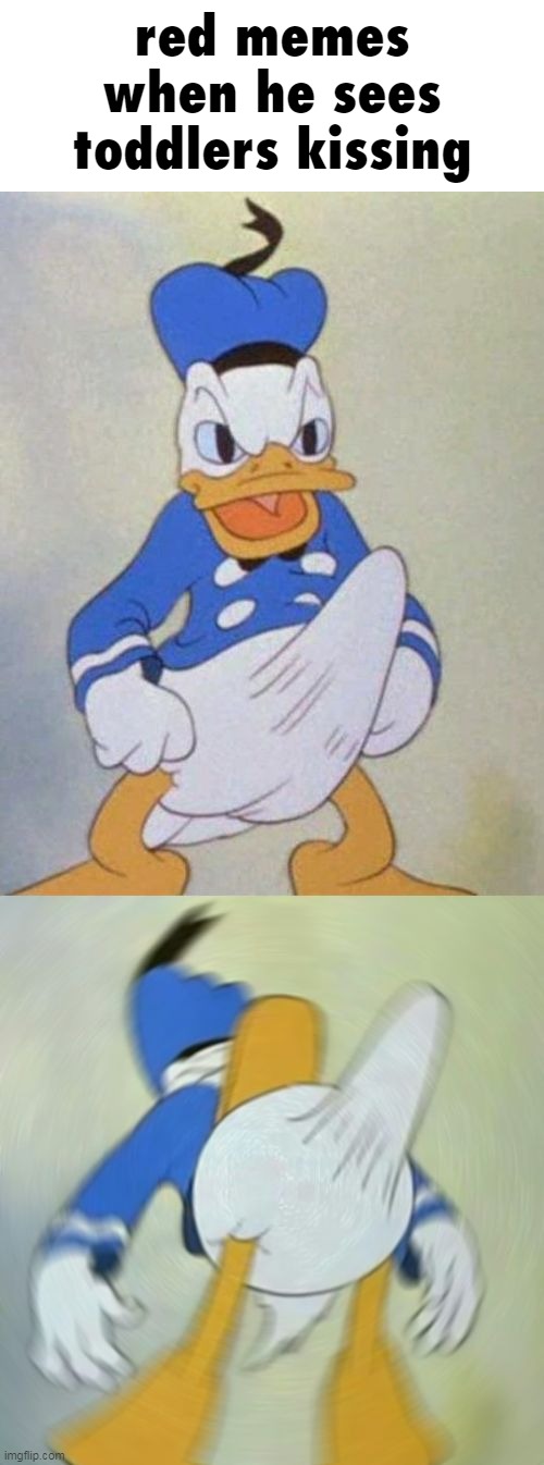 donald duck boner | red memes when he sees toddlers kissing | image tagged in donald duck boner | made w/ Imgflip meme maker