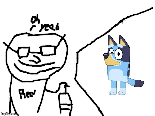 red wonking his willy to bluey (REAL) (3 AM) | made w/ Imgflip meme maker