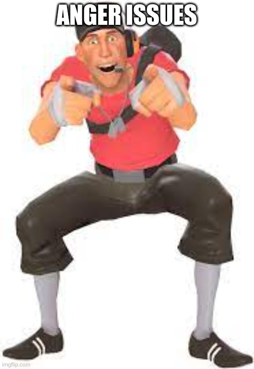 Scout pointing and laughing | ANGER ISSUES | image tagged in scout pointing and laughing | made w/ Imgflip meme maker
