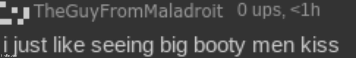 I just like seeing big booty men kiss | image tagged in i just like seeing big booty men kiss | made w/ Imgflip meme maker