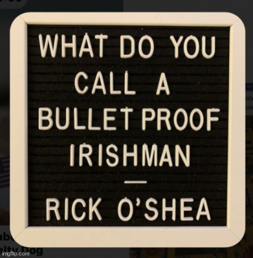 You might call it luck of the Irish | image tagged in eye roll,bulletproof,irish | made w/ Imgflip meme maker