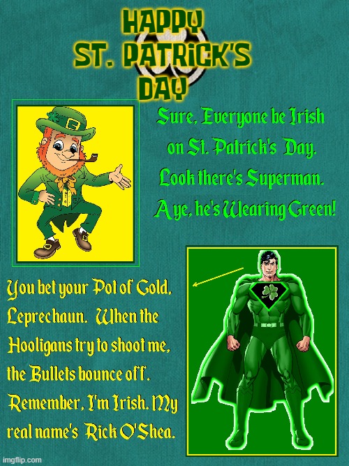 Superman's Real Name | HAPPY
ST. PATRICK'S
DAY | image tagged in vince vance,superman,leprechaun,memes,happy st patrick's day,st paddy's day | made w/ Imgflip meme maker