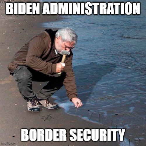 Biden Administration Border Security | BIDEN ADMINISTRATION; BORDER SECURITY | image tagged in government,biden,illegal immigration | made w/ Imgflip meme maker