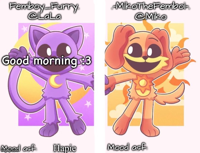 Miko and LaLa shared temp | Good morning :3; Hapie | image tagged in miko and lala shared temp | made w/ Imgflip meme maker