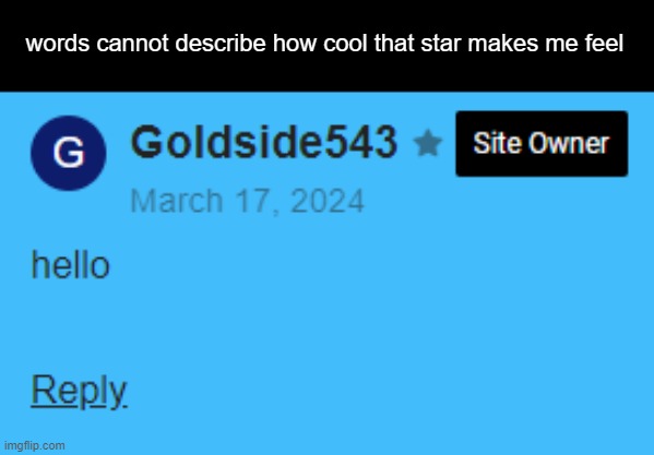 words cannot describe how cool that star makes me feel | made w/ Imgflip meme maker