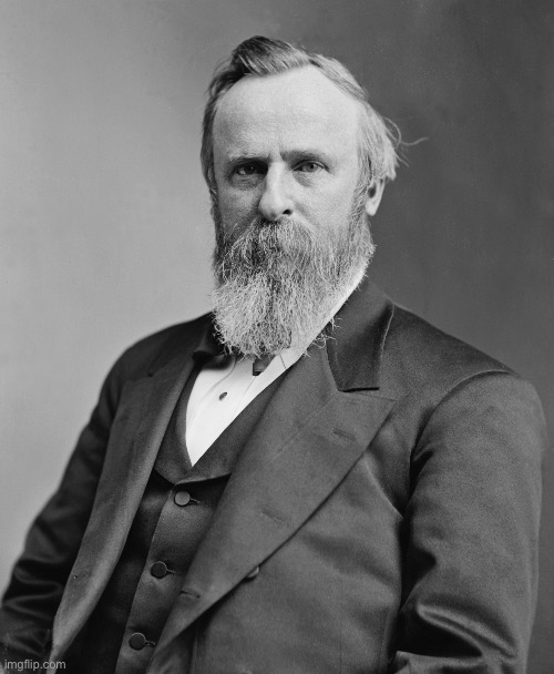Day 31 of posting U.S. presidents | image tagged in rutherford b hayes | made w/ Imgflip meme maker