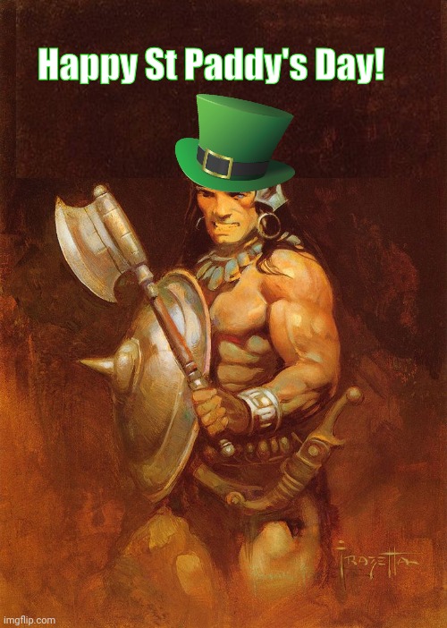 Conan Happy St Patrick's Day | Happy St Paddy's Day! | image tagged in conan portrait by frazetta,saint patrick's day | made w/ Imgflip meme maker