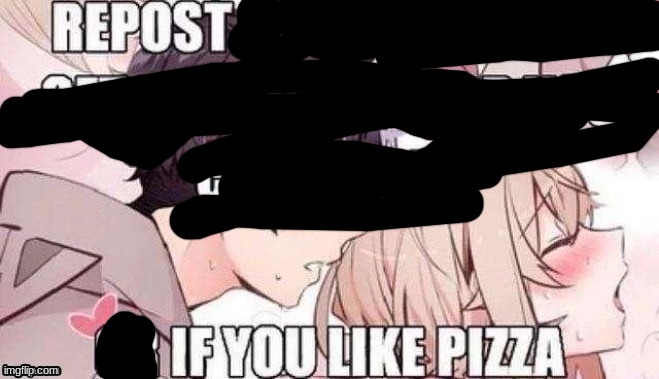 Repost if you like pizza | image tagged in repost if you like pizza | made w/ Imgflip meme maker