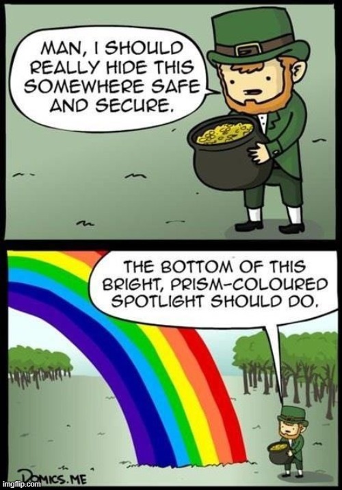 I hope everyone had a great St. Patrick's Day! | image tagged in leprechaun,pot,gold,hide,rainbow,st patrick's day | made w/ Imgflip meme maker