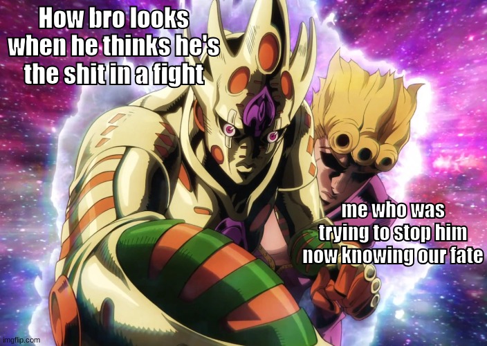 Boutta die | How bro looks when he thinks he's the shit in a fight; me who was trying to stop him now knowing our fate | image tagged in return to zero | made w/ Imgflip meme maker