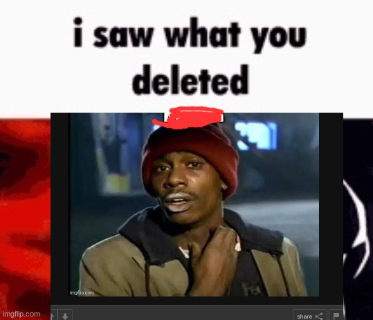 i saw what you deleted | image tagged in i saw what you deleted | made w/ Imgflip meme maker