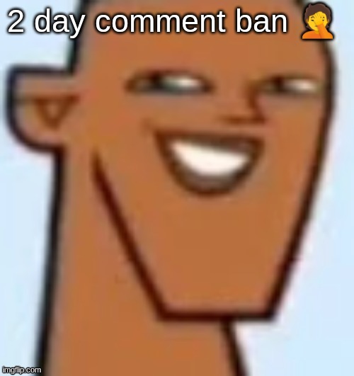 justin | 2 day comment ban 🤦 | image tagged in justin | made w/ Imgflip meme maker