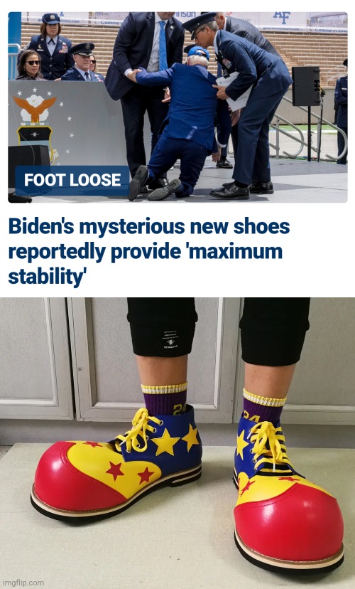 If the shoe fits... | image tagged in memes,joe biden,clown shoes,democrats,dementia | made w/ Imgflip meme maker
