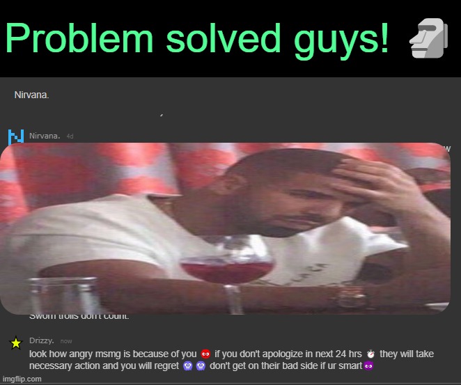 . | Problem solved guys! 🗿 | made w/ Imgflip meme maker