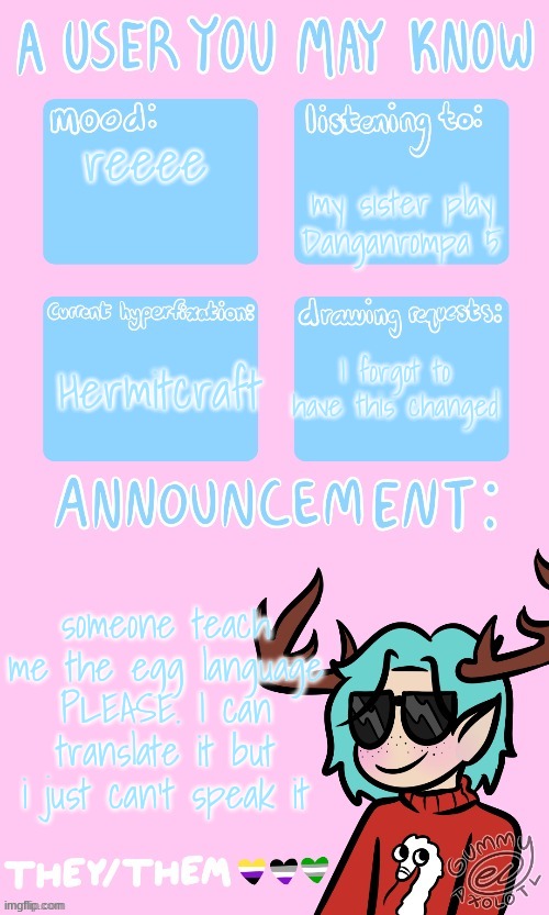i need to learn itttt :( | my sister play Danganrompa 5; reeee; Hermitcraft; I forgot to have this changed; someone teach me the egg language PLEASE. I can translate it but i just can't speak it | image tagged in may's announcement | made w/ Imgflip meme maker