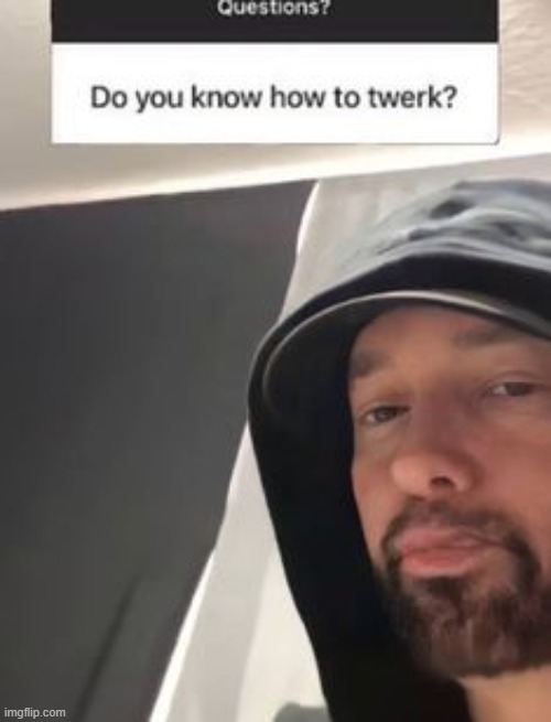 "shake that ass for me, shake that ass for me (come on girl)" | made w/ Imgflip meme maker