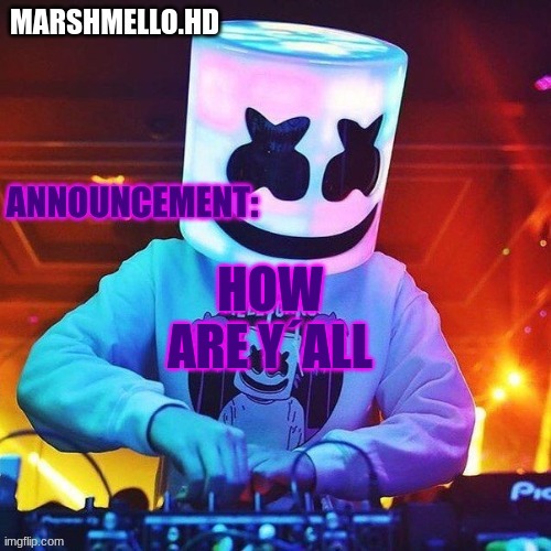 m | HOW ARE Y´ALL | image tagged in m | made w/ Imgflip meme maker