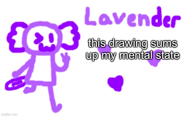 back to erping ig | this drawing sums up my mental state | image tagged in lavender axolotl | made w/ Imgflip meme maker