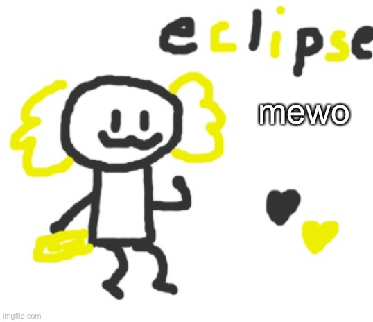 mewo | mewo | image tagged in eclipse axolotl | made w/ Imgflip meme maker