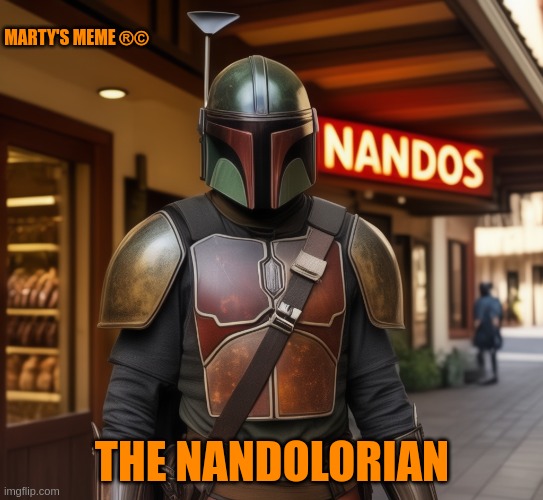 The Nandolorin | MARTY'S MEME ®©; THE NANDOLORIAN | image tagged in the mandalorian | made w/ Imgflip meme maker