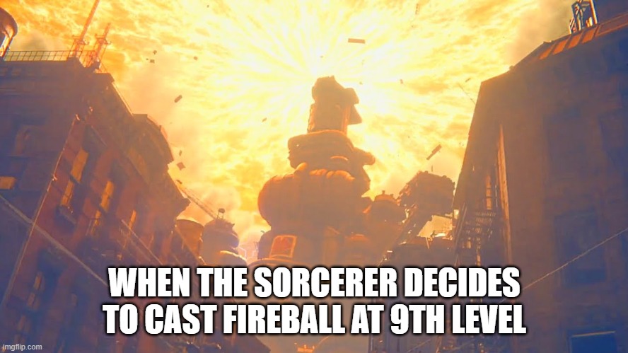 fireball | WHEN THE SORCERER DECIDES TO CAST FIREBALL AT 9TH LEVEL | image tagged in final fantasy 7,fireball,dungeons and dragons,dnd,ffvii,sorcerer | made w/ Imgflip meme maker