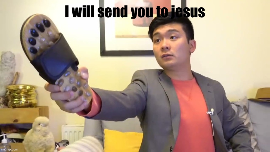 Steven he "I will send you to Jesus" | I will send you to jesus | image tagged in steven he i will send you to jesus | made w/ Imgflip meme maker